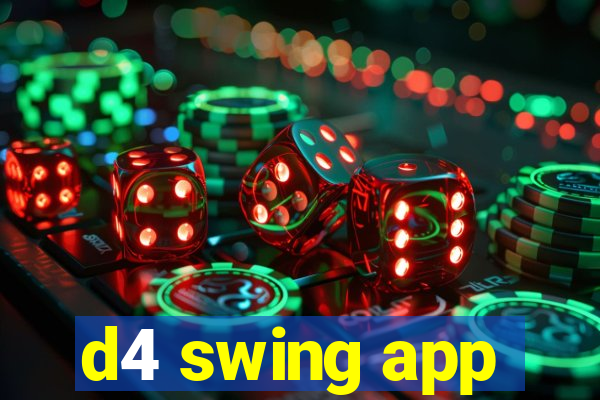 d4 swing app