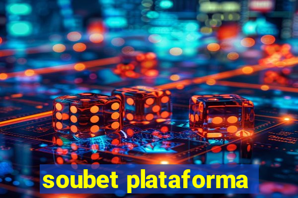 soubet plataforma