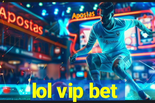 lol vip bet