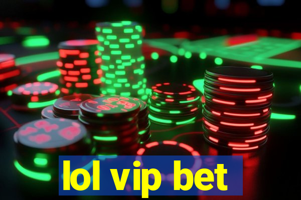 lol vip bet