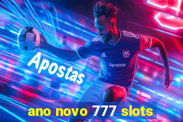 ano novo 777 slots