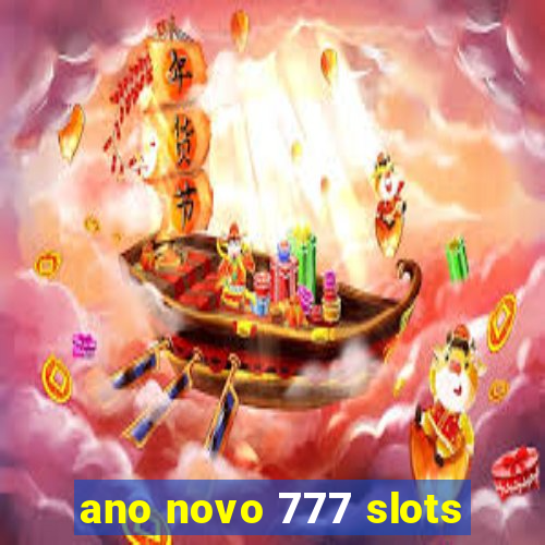 ano novo 777 slots