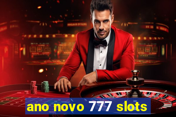 ano novo 777 slots