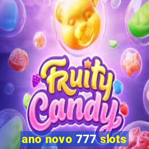 ano novo 777 slots