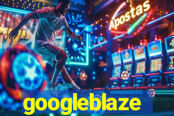 googleblaze