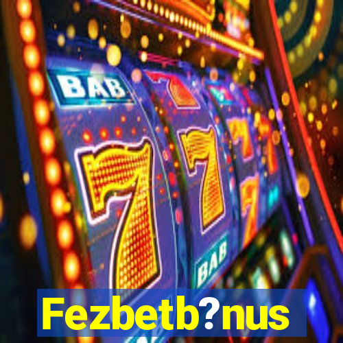 Fezbetb?nus