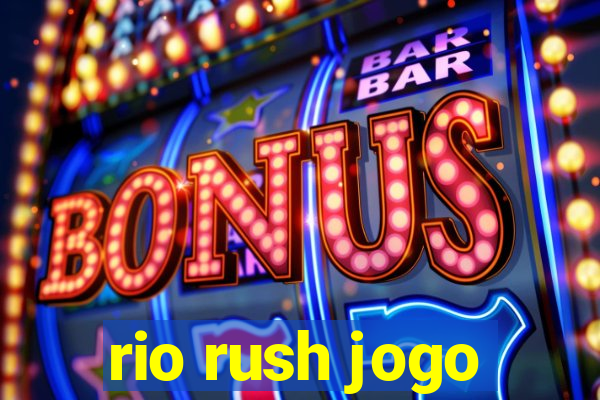 rio rush jogo