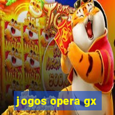 jogos opera gx