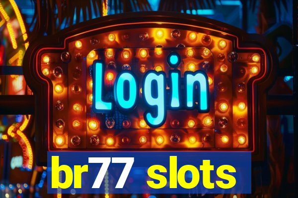 br77 slots