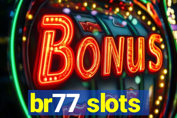 br77 slots