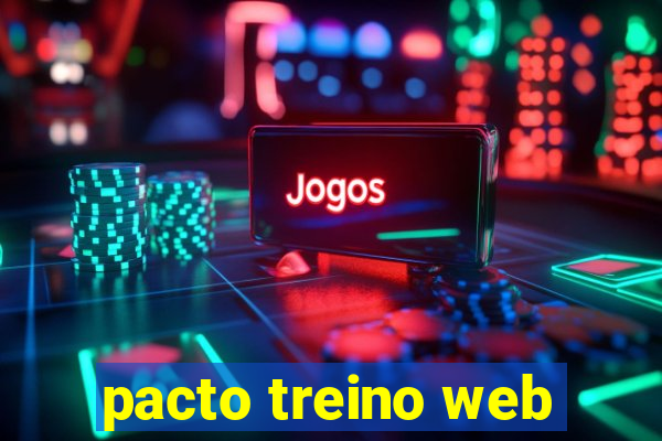 pacto treino web