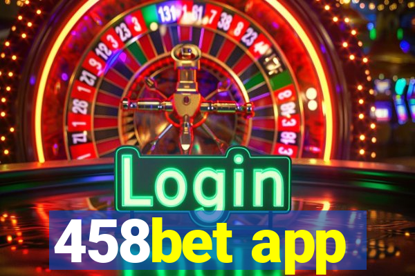 458bet app