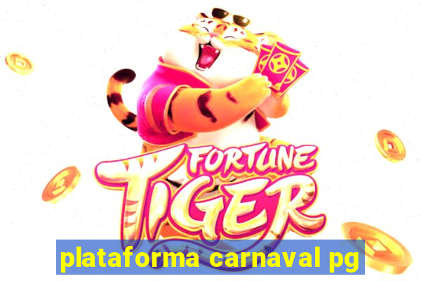 plataforma carnaval pg