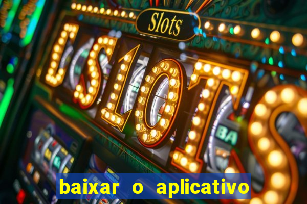 baixar o aplicativo vai de bet