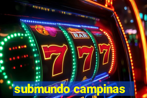 submundo campinas