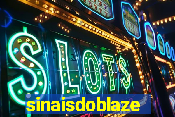 sinaisdoblaze