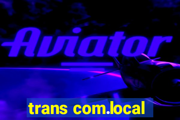 trans com.local