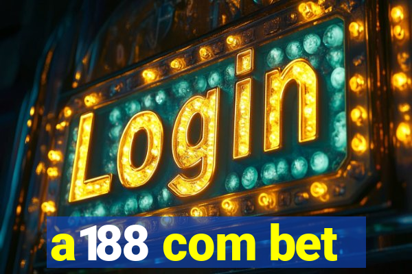 a188 com bet