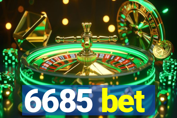 6685 bet