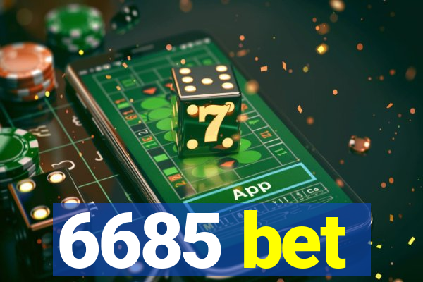 6685 bet