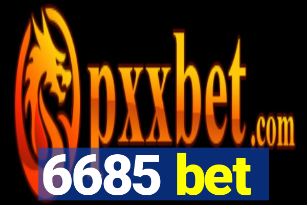 6685 bet