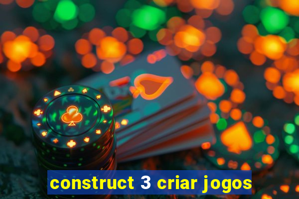 construct 3 criar jogos