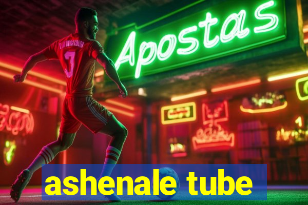 ashenale tube