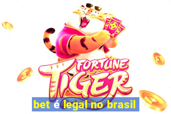 bet é legal no brasil