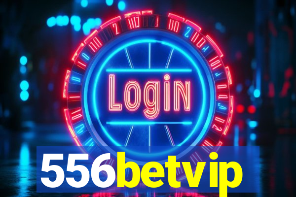 556betvip