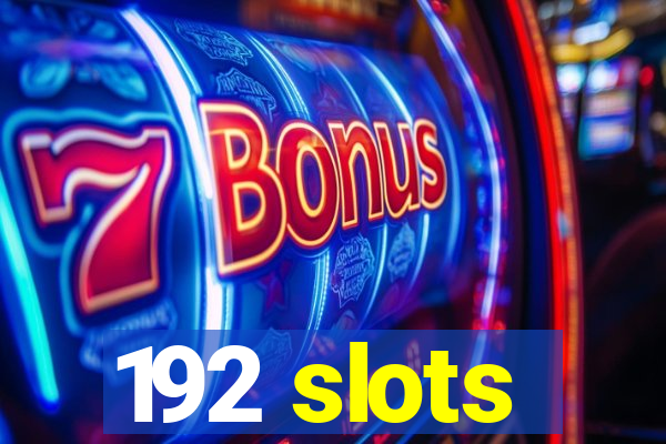 192 slots