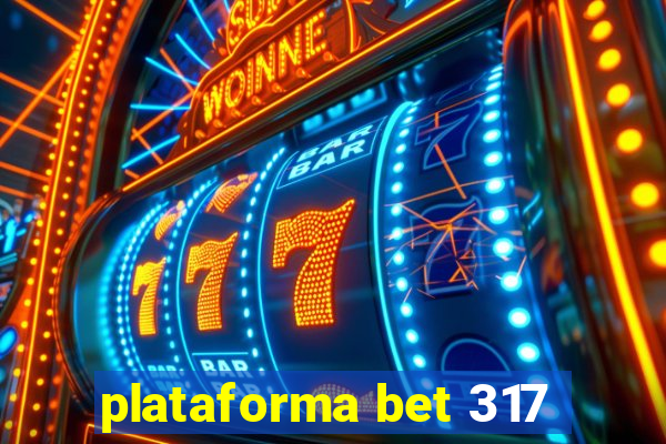 plataforma bet 317