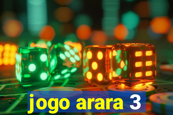 jogo arara 3