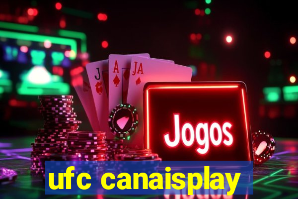 ufc canaisplay