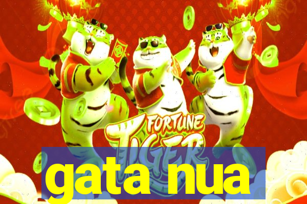 gata nua