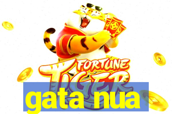 gata nua