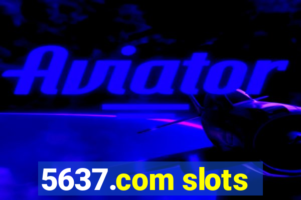 5637.com slots