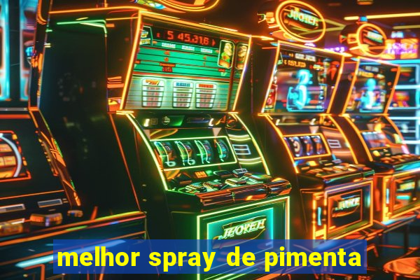 melhor spray de pimenta