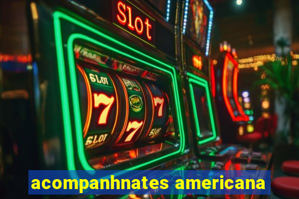 acompanhnates americana