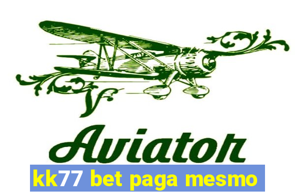 kk77 bet paga mesmo