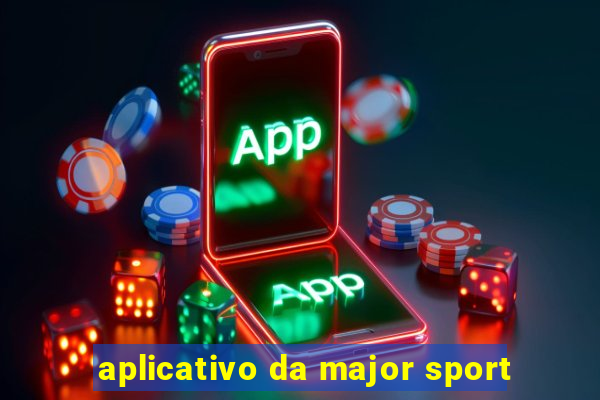 aplicativo da major sport