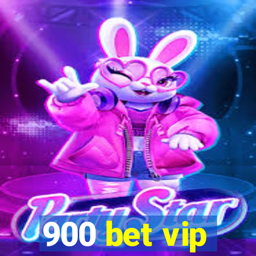 900 bet vip