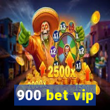 900 bet vip