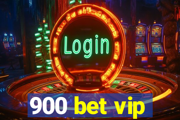 900 bet vip