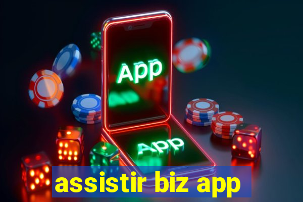 assistir biz app