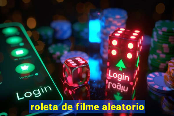 roleta de filme aleatorio