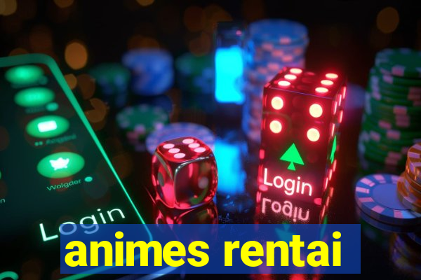 animes rentai