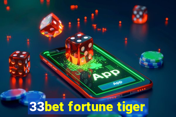 33bet fortune tiger