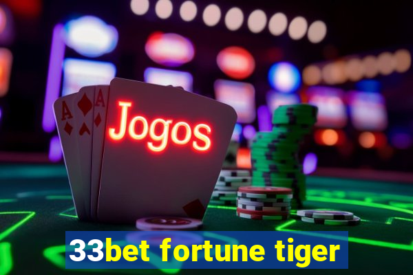 33bet fortune tiger