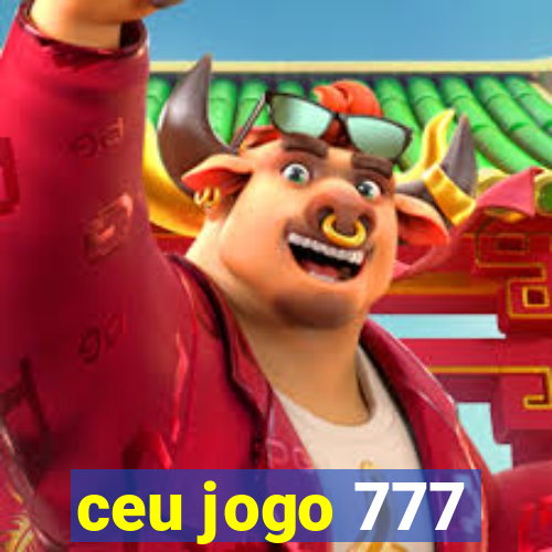 ceu jogo 777