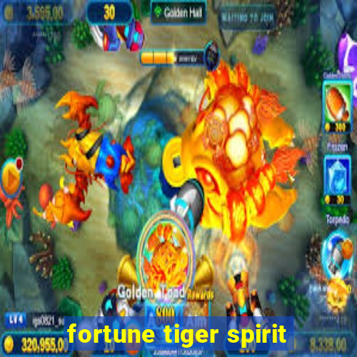 fortune tiger spirit